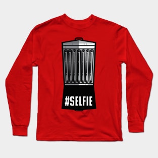 Hashtag Trash Selfie Long Sleeve T-Shirt